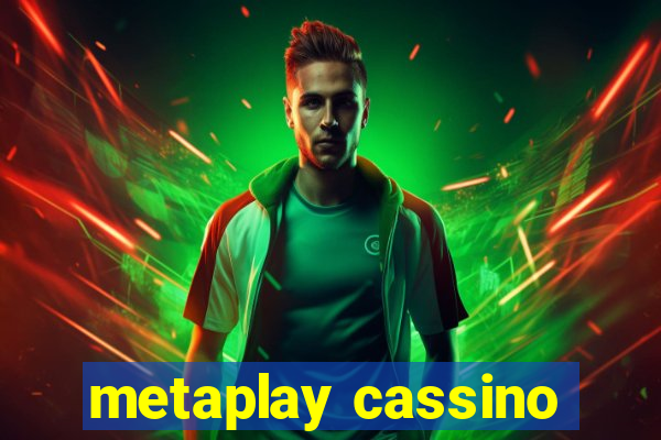 metaplay cassino